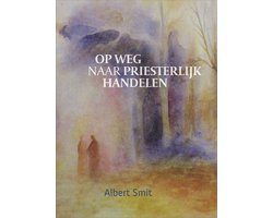 Op weg naar priesterlijk handelen