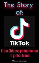 The story of TikTok