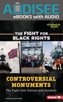 The Fight for Black Rights (Alternator Books ®) - Controversial Monuments