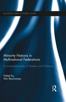 Routledge Studies in Federalism and Decentralization - Minority Nations in Multinational Federations