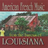 Various Artists - American French Music From The Bayou Louisiana (CD)