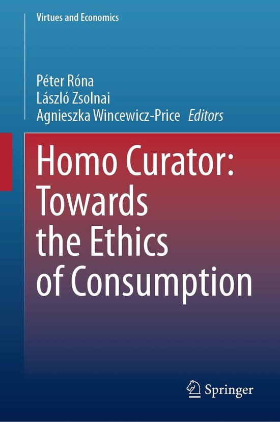 Philosophy and Religion (R0) - Homo Curator: Towards the Ethics of Consumption