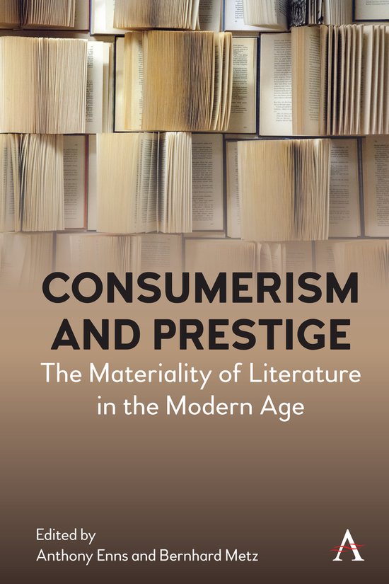 Boekkaft met open boeken en de titel "CONSUMERISM AND PRESTIGE The Materiality of Literature in the Modern Age".