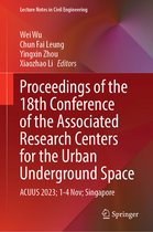 Lecture Notes in Civil Engineering- Proceedings of the 18th Conference of the Associated Research Centers for the Urban Underground Space