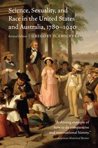 Science, Sexuality, and Race in the United States and Australia 1780-1940