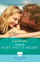 Healing The Baby Doc's Heart (Mills & Boon Medical)