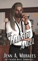 The Created Angel Chronicles 2 - The Haunted Angel