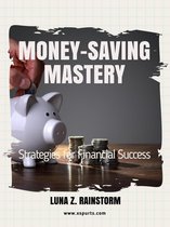 Money-Saving Mastery: Strategies for Financial Success