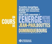 Jean-Paul Bouttes & Dominique Bourg - L'Energie, Histoire Et Enjeux (3 CD)