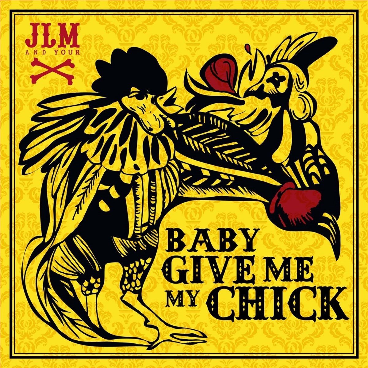 Jack La Motta And Your Bones - Baby Give Me My Chick (CD)