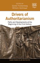 Elgar Studies in Law and Politics- Drivers of Authoritarianism