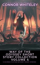 Way Of The Odyssey Science Fiction Fantasy Stories - Way Of The Odyssey Short Story Collection Volume 4