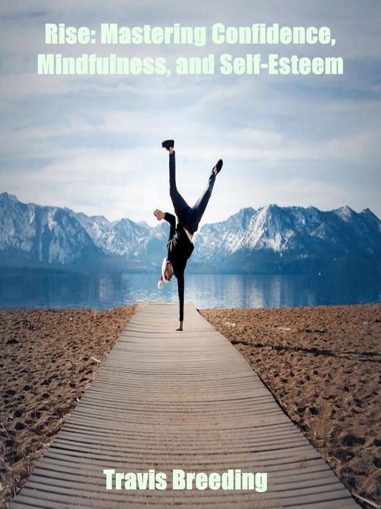 Rise: Mastering Confidence, Mindfulness, And Self-Esteem - cover