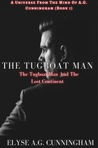 The Tugboat Man 1 - THE TUGBOAT MAN AND THE LOST CONTINENT