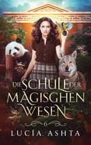 Die Schule der magischen Wesen 6 - Die Schule der magischen Wesen - Jahr 6