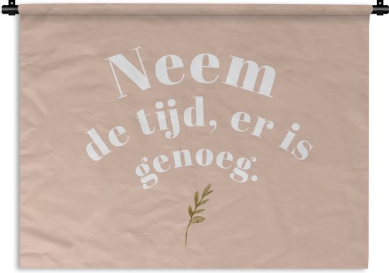 Foto: Wandkleed wanddoek spreuken quotes neem de tijd er is genoeg planten 90x67 5 cm wandtapijt