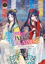 Though I Am an Inept Villainess: Tale of the Butterfly-Rat Swap in the Maiden Court (Light Novel)- Though I Am an Inept Villainess: Tale of the Butterfly-Rat Body Swap in the Maiden Court (Light Novel) Vol. 5