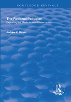 The Rational Politician: Exploiting the Media in New Democracies