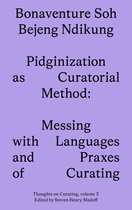 Sternberg Press / Thoughts on Curating- Pidginization as Curatorial Method