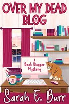 Book Blogger Mysteries 1 - Over My Dead Blog