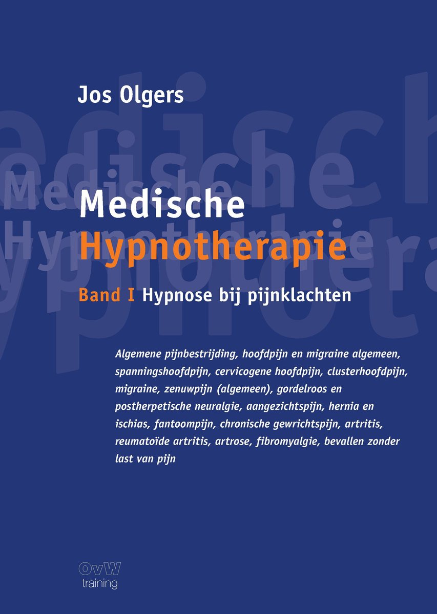 Medische Hypnotherapie - Band I Hypnose bij pijnklachteb