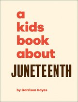 A Kids Book-A Kids Book About Juneteenth