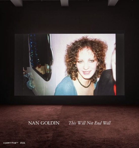 Nan Goldin: This Will Not End Well - cover