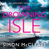 The Drowning Isle: The completely gripping new crime thriller from the author of the bestselling Snowdonia DI Ruth Hunter series (The Anglesey Series, Book 4)