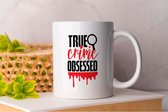 Mok True Crime Obsessed - TrueCrime - gift - cadeua - CrimeStories - ColdCase - MurderMystery - Misdaadverhalen - Moordmysterie - Onderzoek - CrimineleGeesten