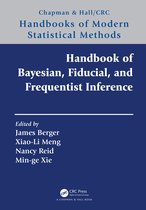 Chapman & Hall/CRC Handbooks of Modern Statistical Methods- Handbook of Bayesian, Fiducial, and Frequentist Inference