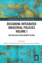 Routledge Studies in the Modern World Economy- Designing Integrated Industrial Policies Volume I