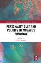 Routledge Studies on Religion in Africa and the Diaspora- Personality Cult and Politics in Mugabe’s Zimbabwe