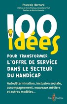 100 Idées pour - 100 idées pour transformer l'offre de service dans le secteur du handicap