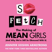So Fetch: Go behind the scenes of the making of Mean Girls and inside the Millennial generation's obsession with the hit comedy film
