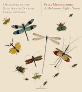 Orchestra Of The Eighteenth Century, Gulbenkian Choir, Frans Brüggen - Mandelssohn: A Midsummer Night's Dream (CD)
