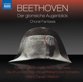 City Of London Choir, Royal Philharmonic Orchestra, Hilary Davan Wetton - Beethoven: Der Glorreiche Augenblick - Choral Fantasia (CD)