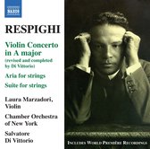 Laura Marzadori, Chamber Orchestra Of New York, Salvatore Di Vittorio - Respighi: Violin Concerto In A Major (CD)