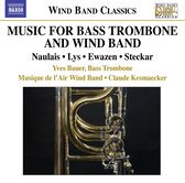 Yves Bauer, Musique De L'Air Wind Band - Music For Bass Trombone And Wind Band (CD)