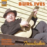 Burl Ives - Troubador, Original 1941-1950 Recordings (CD)