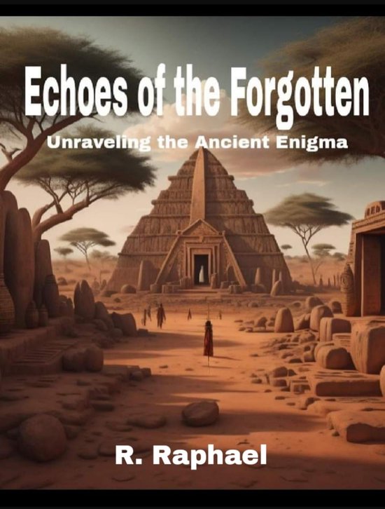 Echoes of the Forgotten: Unraveling the Ancient Enigma (ebook), R ...