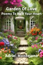 Garden Of Love: Poems To Melt Your Heart