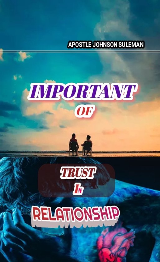 Importance of Trust in relationship (ebook), Apostle Johnson Suleiman ...