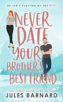 Never Date 1 - Never Date Your Brother's Best Friend