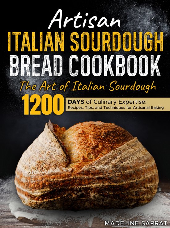 Artisan Italian Sourdough Bread Cookbook (ebook), Madeline Sarrat