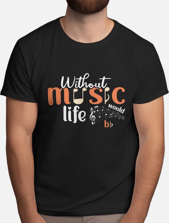 Without Music Life Would BB - T Shirt - MusicMonday - NowPlaying - MusicIsLife - SongOfTheDay - MuziekMaandag - NuLuisteren - MuziekIsLeven - LiedVanDeDag