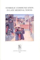 Mediaevalia Lovaniensia- Symbolic Communication in Late Medieval Towns