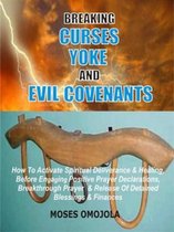 Breaking Curses, Yoke And Evil Covenants