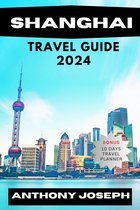 SHANGHAI TRAVEL GUIDE 2024