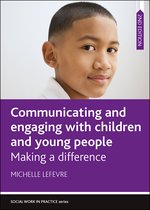 Social Work in Practice- Communicating and Engaging with Children and Young People