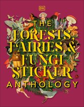 DK Sticker Anthology-The Forests, Fairies and Fungi Sticker Anthology